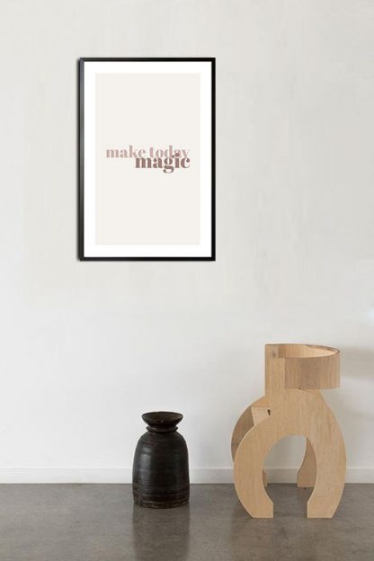 Make today magic poster in interior