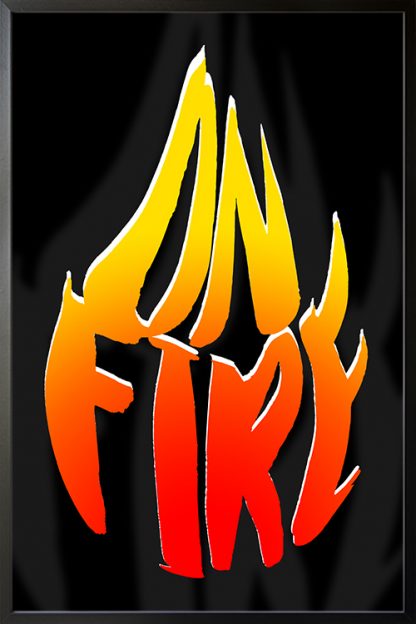 On Fire poster in black frame