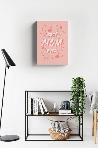 Best Mom Ever Canvas in interior