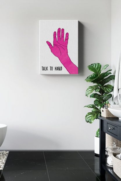 Talk to hand canvas in interior