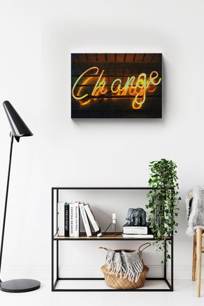 Neon change sign Canvas in interior