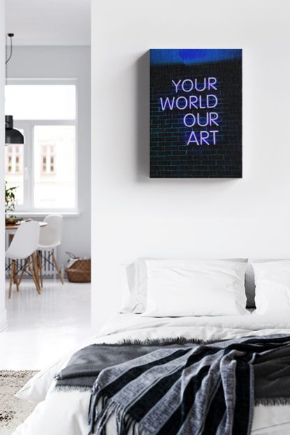 Neon your world our art Canvas in interior