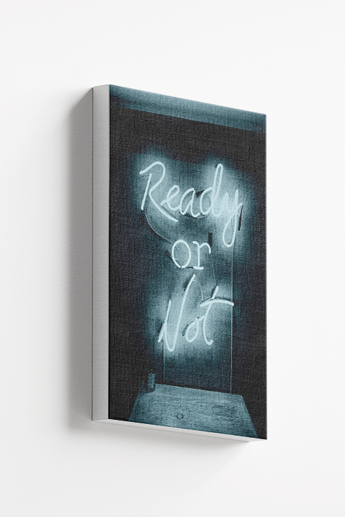 Ready or not Canvas