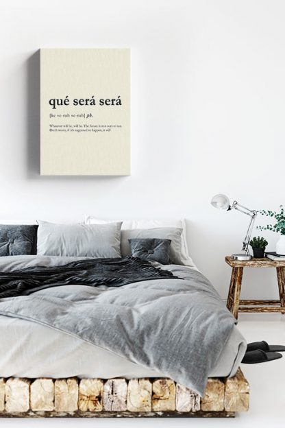 Que Sera Sera Meaning Canvas in interior