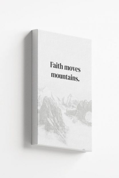 Faith moves mountains Canvas