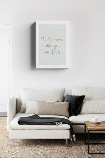 Why worry when you can pray Canvas in interior