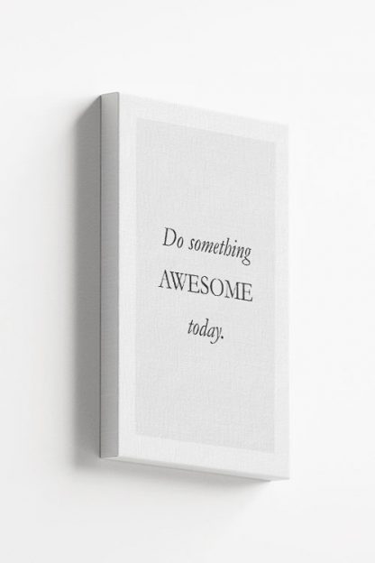 Do something awesome today Canvas