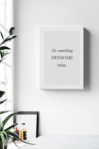 Do something awesome today Canvas in canvas