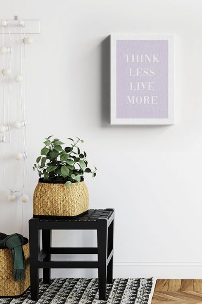 Think less live more Canvas in interior