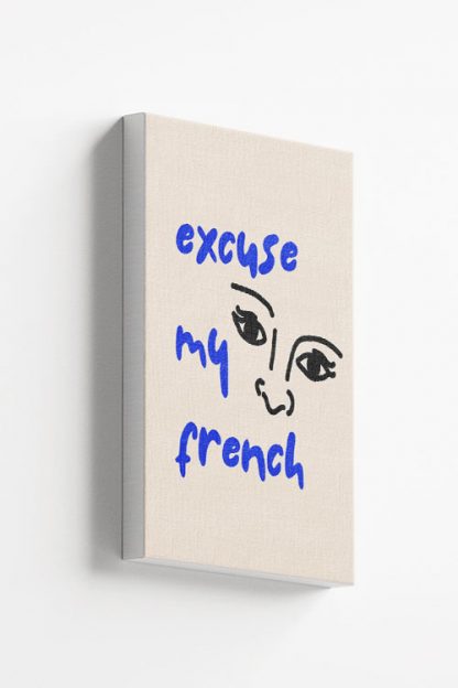 Speak French Excuse my French Canvas