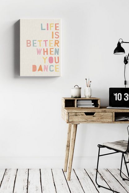 Life is better when you dance Canvas