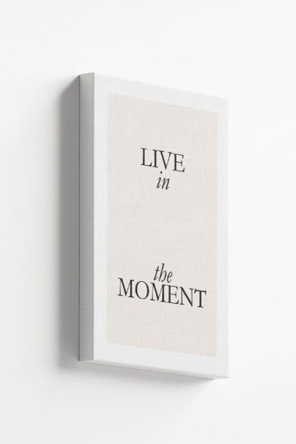 Live in the moment Canvas