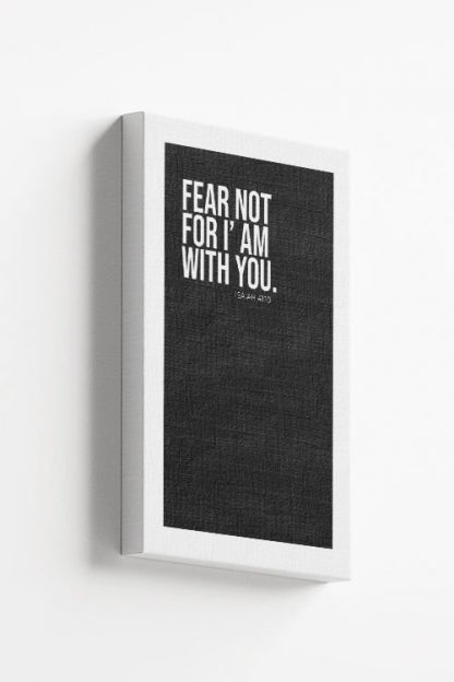 Fear not for I am with you