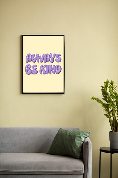 Always Be Kind Poster Poster