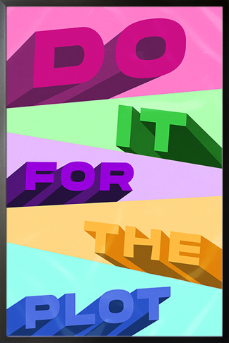 Do It For The Plot Poster