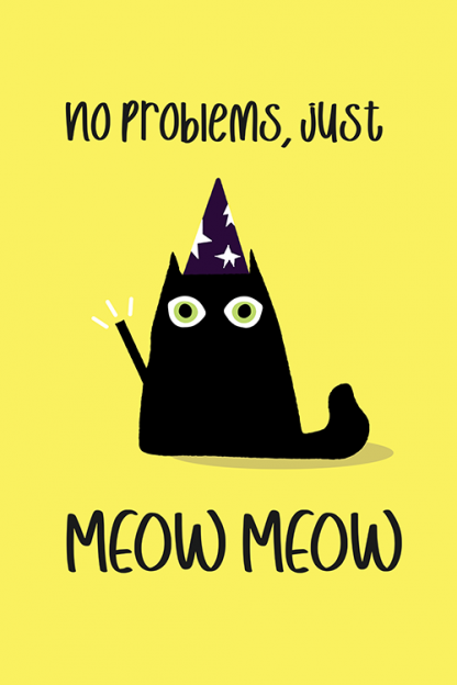 No Problems, Just Meow Meow Poster